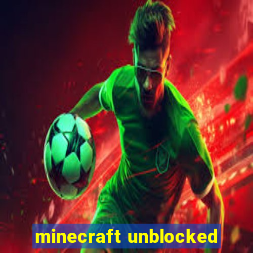 minecraft unblocked